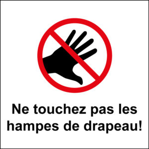 Panneau d'information "Ne touchez pas les hampes de drapeau!" - 30 x 30 cm